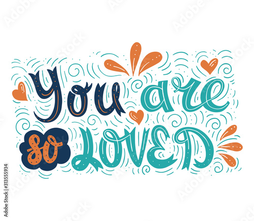 You are so Loved Lettering Illustration with Doodle Elements. Handlettering Isolated on White.
