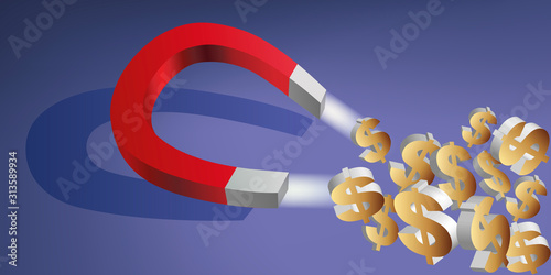 Concept du capitalisme et de l’enrichissement par des placements financiers, avec comme symbole, un aimant qui attire les dollars.