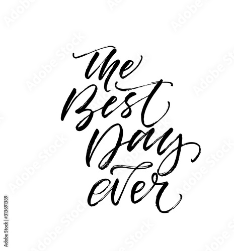 The best day postcard. Hand drawn brush style modern calligraphy. Vector illustration of handwritten lettering. 