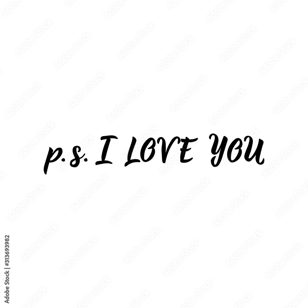 p. s. I love you. Romantic lettering. calligraphy vector. Ink illustration. p. s. I love you. Romantic lettering. calligraphy vector. Ink illustration.