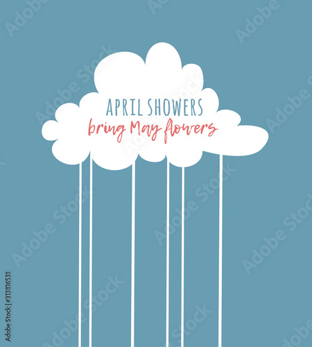 Funny cloud in cartoon style on blue background and quote APRIL SHOWERS BRING MAY FLOWERS. Hand drawn illustration sky and text. Creative art work. Actual vector weather drawing