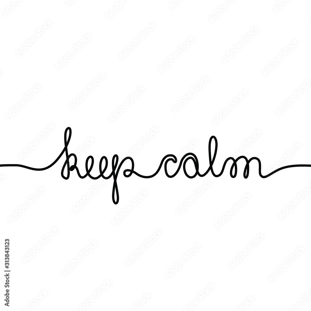 Keep calm, inscription, continuous line drawing, hand lettering small tattoo,  inspirational text, print for clothes, t-shirt, emblem or logo design,  isolated vector illustration. Stock Vector | Adobe Stock