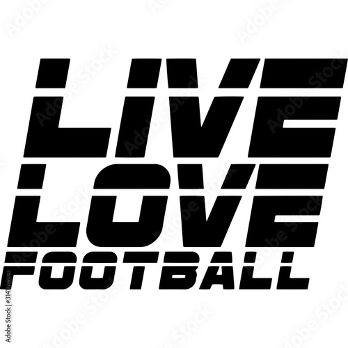  Live love football Superbowl Football Sayings 