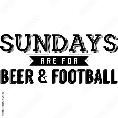  Sundays are for beer football Superbowl Football Sayings 