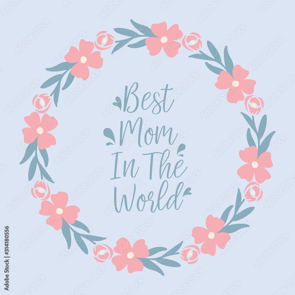 Unique Rose peach wreath frame, for best mom in the world greeting card design. Vector Unique Rose peach wreath frame, for best mom in the world greeting card design. Vector