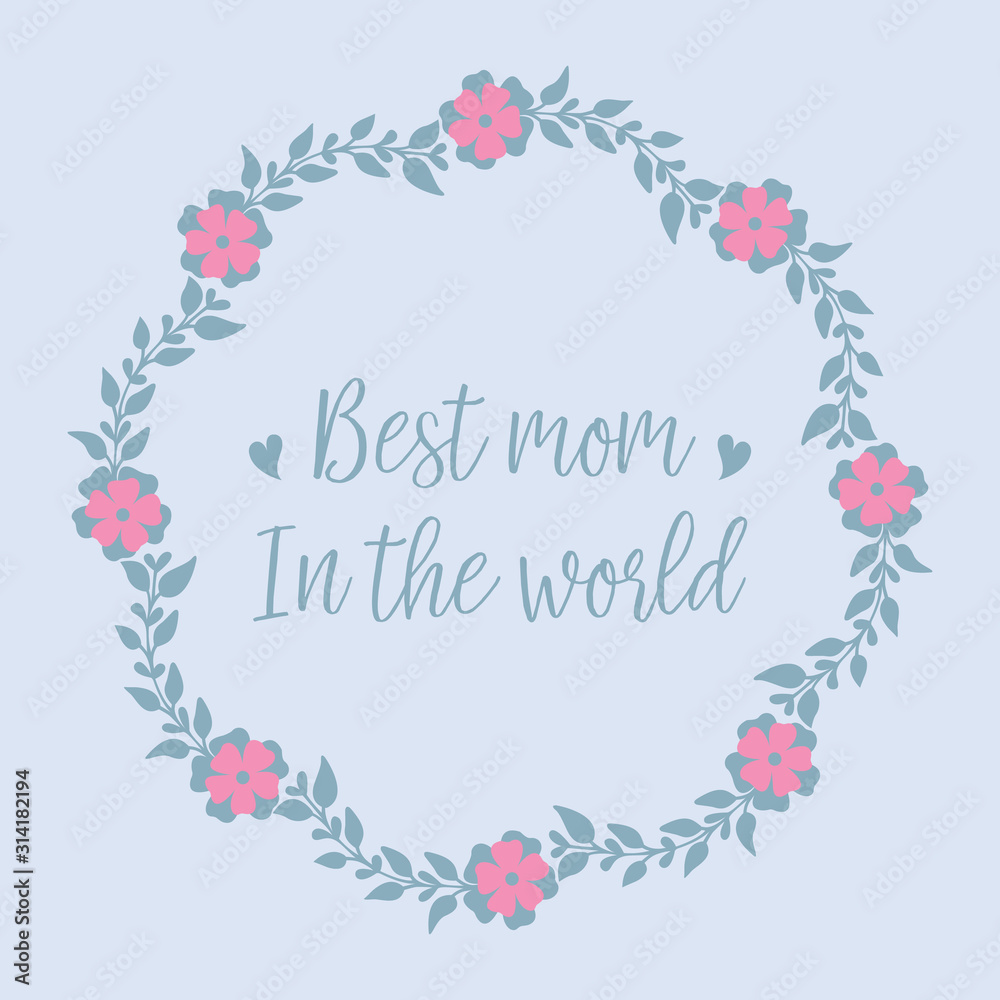 Modern pattern for best mom in the world greeting card, with leaf and wreath frame. Vector