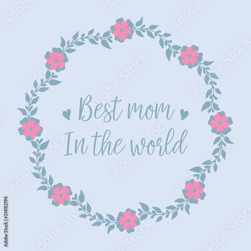 Modern pattern for best mom in the world greeting card, with leaf and wreath frame. Vector