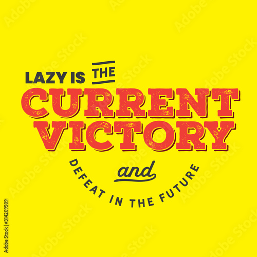 Lazy is the current victory and defeat in the future