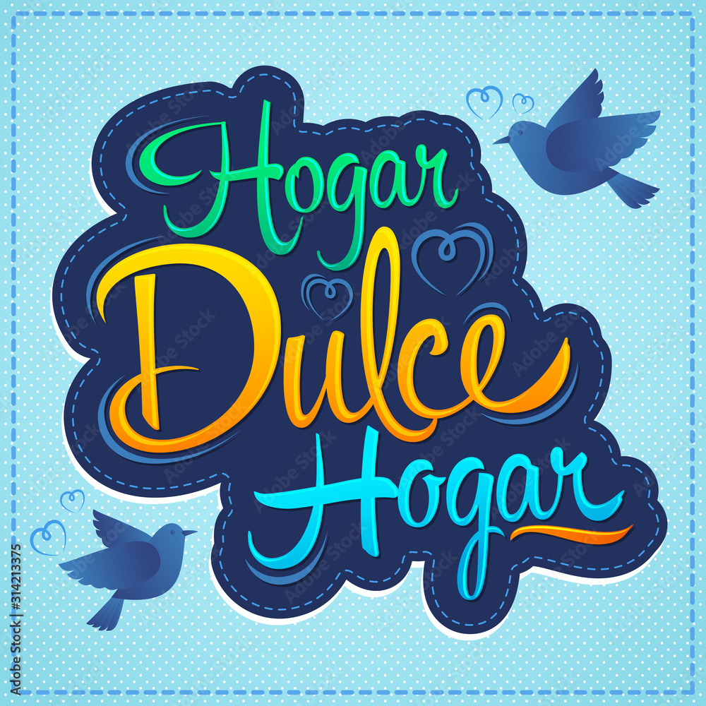 Hogar Dulce Hogar, Home Sweet Home spanish text, vector lettering. Hogar Dulce Hogar, Home Sweet Home spanish text, vector lettering.