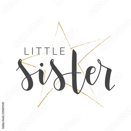 Vector Illustration. Handwritten Lettering of Little Sister. Template for Banner, Greeting Card, Postcard, Invitation, Party, Poster, Print or Web Product. Objects Isolated on White Background.