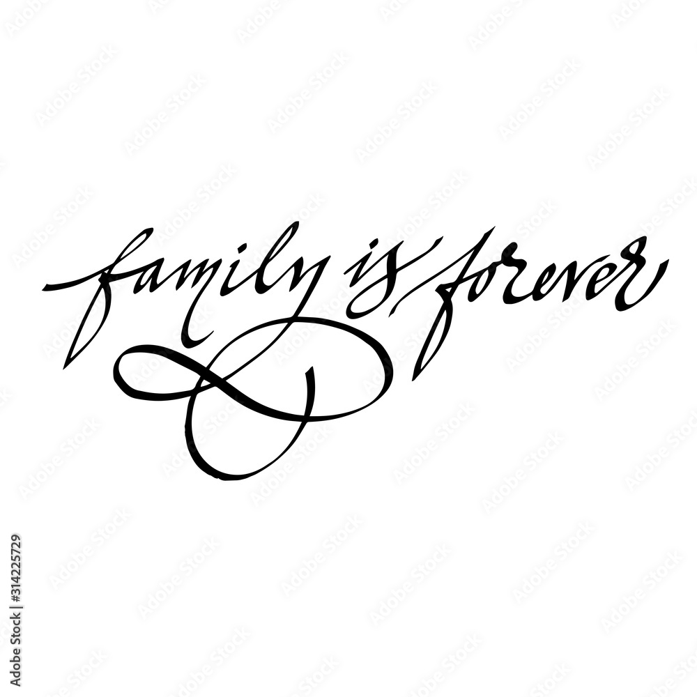 family is forever a hand-written calligraphic text. For postcard, banner, poster print, print, social media. vector