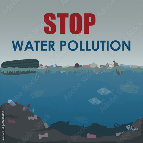 Stop water pollution poster. Stock vector illustration. Different garbage and slime in the water. Environment protection. Trash emission and water pollution.