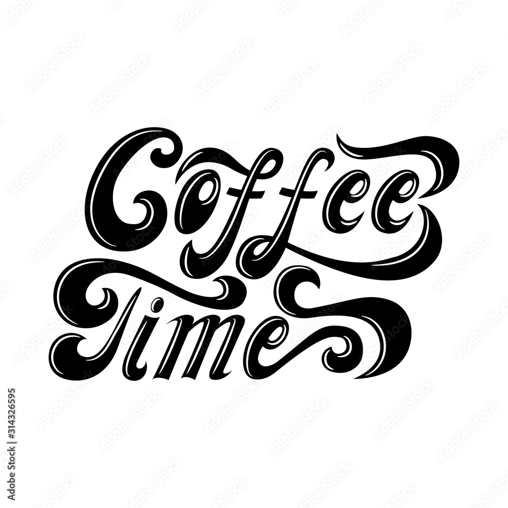 Coffee time. Lettering for t-shirts, cups, glasses. The letters are written by hand. Coffee time. Lettering for t-shirts, cups, glasses. The letters are written by hand.