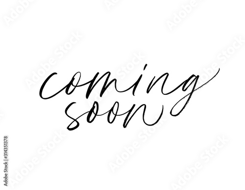 Coming soon - vector calligraphic lettering. Modern brush calligraphy isolated on white background.