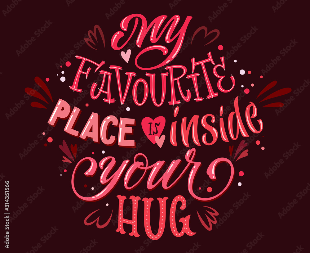 Holiday lettering - My favourite place is inside your hug. Holiday lettering - My favourite place is inside your hug.
