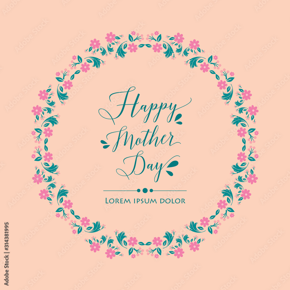 Unique pattern leaf and floral frame, for elegant happy mother day decoration of cards. Vector Unique pattern leaf and floral frame, for elegant happy mother day decoration of cards. Vector