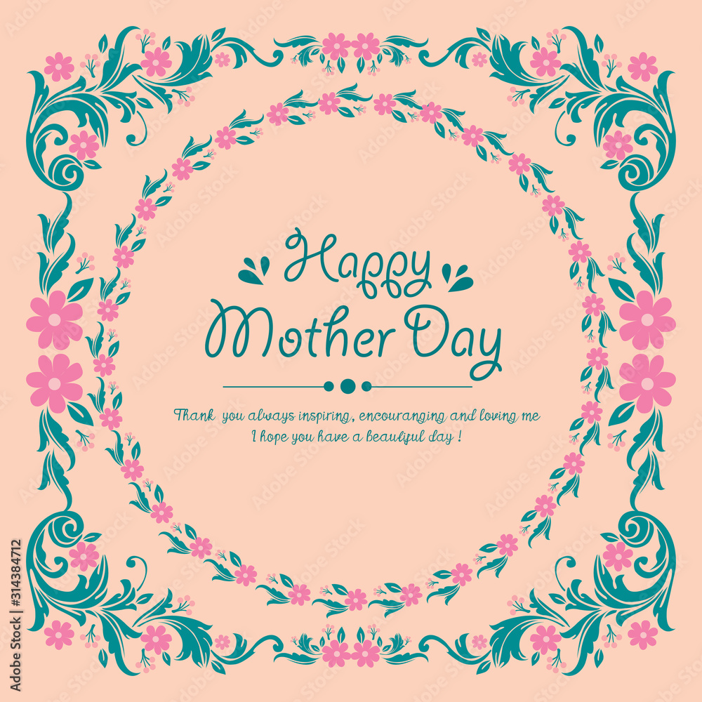 Poster design for happy mother day, with elegant style leaf and floral frame. Vector