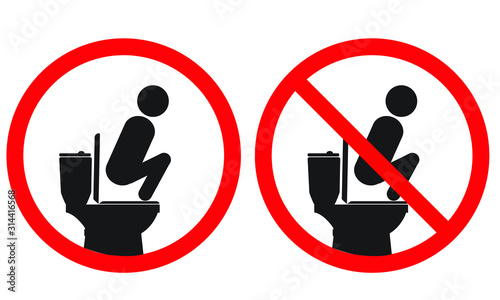 Do not do in the bathroom, do not rise on the toilet, don't play in the bathroom, don't raise legs
