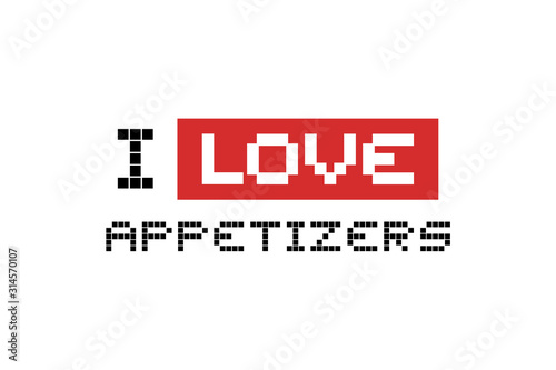 I love appetizers message