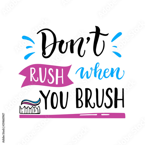 Vector illustration of Don't rush when you brush. Dentist Day greeting card template. Funny hand drawn typography poster with dental care quote and brush icon. Motivational text for medical cabinet.