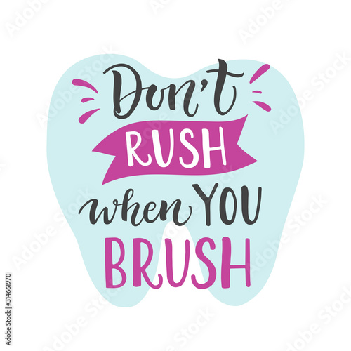 Vector illustration of Don't rush when you brush. Dentist Day greeting card template. Funny hand drawn typography poster with dental care quote and tooth icon. Motivational text for medical cabinet.