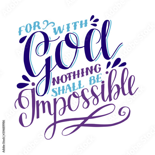 Hand lettering For with God nothing shall be impossible.