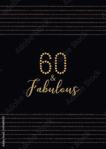 Sixty and Fabulous birthday party vector printable invitation card with golden glitter elements