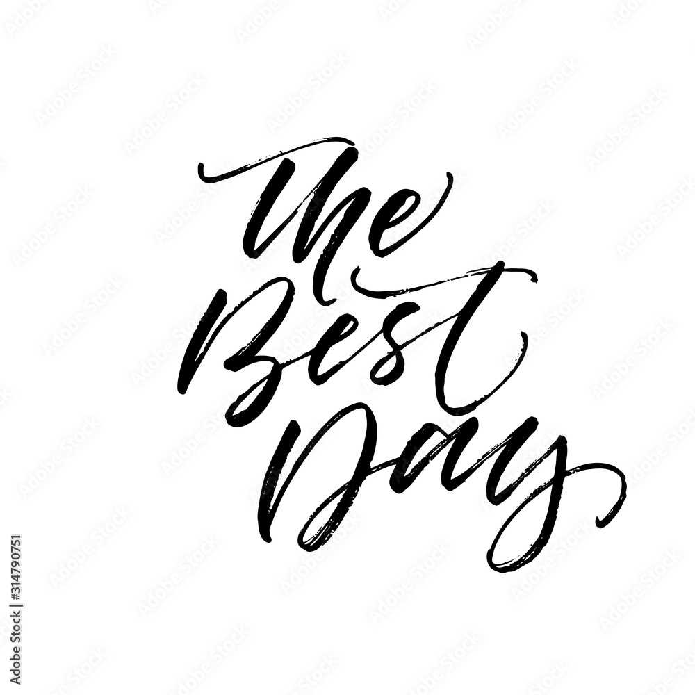 The best day postcard. Modern vector brush calligraphy. Ink illustration with hand-drawn lettering. The best day postcard. Modern vector brush calligraphy. Ink illustration with hand-drawn lettering.