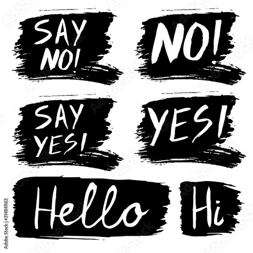 Vector set of grunge lettering and hand drawn ink paint stains isolated on white background. Short quotes and phrases Yes, No, Say Yes, Say No, Hello, Hi. Motivational poster concepts.