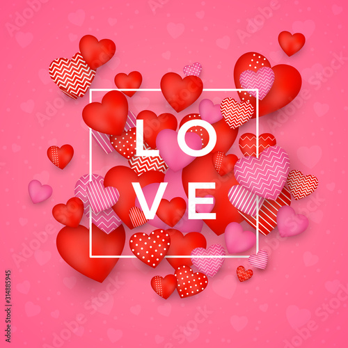 Valentine`s day greeting card. Red and pink Hearts around white frame with text Love. Vector illustration