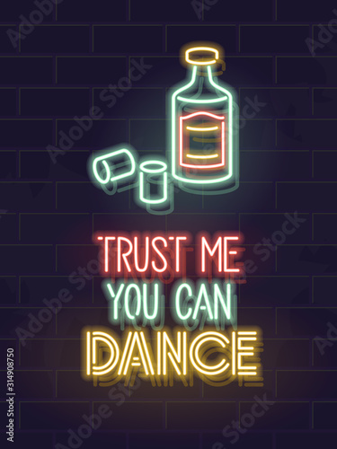 Neon trust me you can dance tequila quote. Fluorescent poster for bar, pub, club or social network. Isolated glowing text for any dark background.