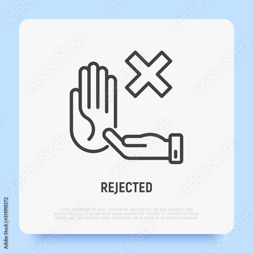 Rejected thin line icon: hand holding cross mark, stop sign. Declined, cancelled. Modern vector illustration.