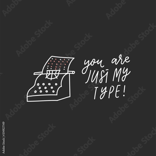 Card with hand drawing lettering and  illustration of typewriter. Love quotes. Perfect for Valentines Day. Isolated typewriter on white background. Vector eps 10