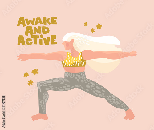 Flat hand drawn illustration. Girl and the inscription. Awake and active lettering. Strong woman doing yoga. Yoga workout, warrior pose. Healthy lifestyle, exercise. Vector background.