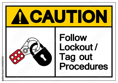 Caution Follow Lockout/Tag out Procedures Symbol Sign ,Vector Illustration, Isolate On White Background Label .EPS10