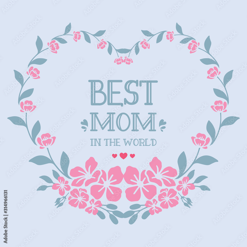 Beautiful Pink wreath frame, for best mom in the world of romantic greeting card design. Vector