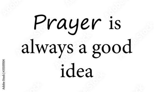 Christian faith, typography for print or use as poster, card, flyer or T shirt