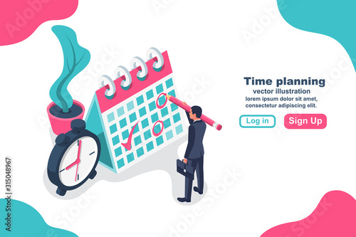 Time planning concept. Businessman is planning a job. Strategist development. Deadline for the project. Time management. Vector illustration isometric 3d design. Isolated on white background.