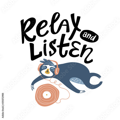 Cool sloth sleeps and listens to relaxing music. Vector design for cards, posters or print for t-shirt. Hand drawn cute animal isolated on the white background with lettering - 'Relax and listen'