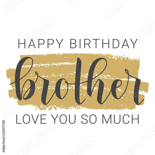 Vector Illustration. Handwritten Lettering of Happy Birthday Brother. Template for Banner, Greeting Card, Postcard, Party, Poster, Print or Web Product. Objects Isolated on White Background.