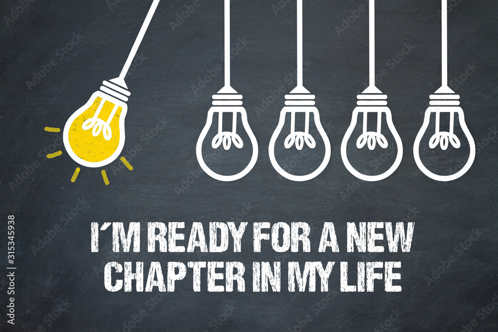 Fototapeta premium I´m ready for a new chapter in my life 