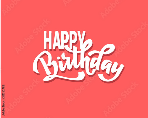 Happy birthday hand lettering text, brush ink calligraphy, vector type design, isolated on white background.