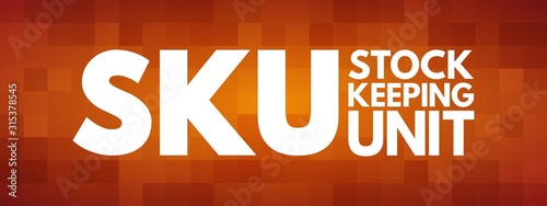 SKU - Stock Keeping Unit acronym, business concept background