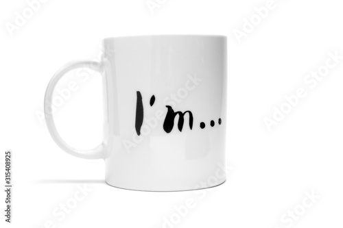 White mug with the inscription "I'm..." on a white background. isolate