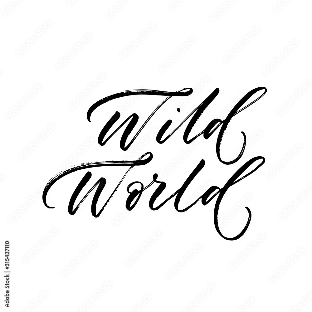 Wild world postcard. Modern vector brush calligraphy. Ink illustration with hand-drawn lettering. Wild world postcard. Modern vector brush calligraphy. Ink illustration with hand-drawn lettering.