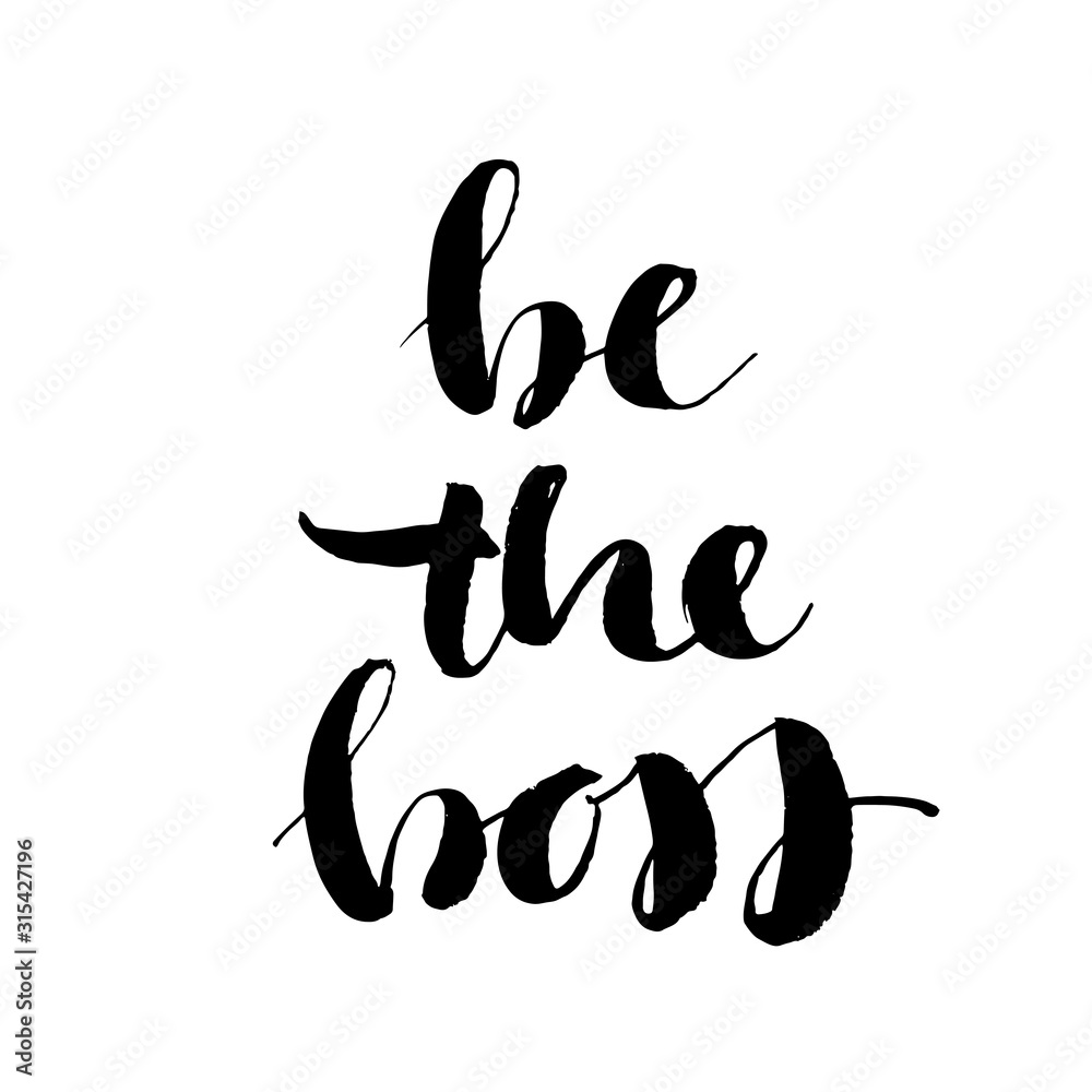 Fototapeta premium Be the boss card. Ink illustration. Hand drawn brush style modern calligraphy. Vector illustration of handwritten lettering. 