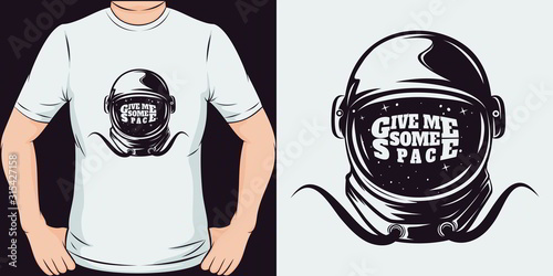 Give Me Some Space. Unique and Trendy T-Shirt Design or Mockup.