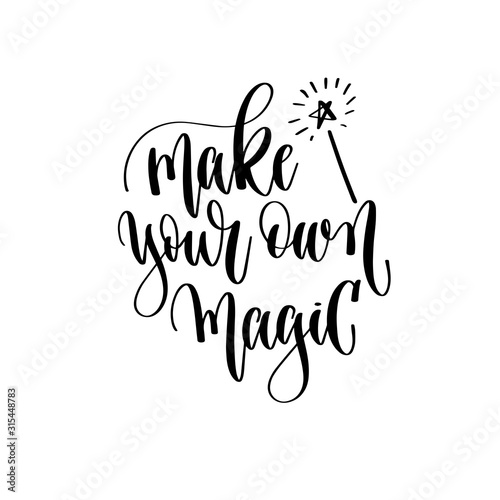 make your own magic - hand lettering inscription text motivation and inspiration