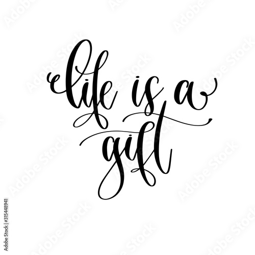 life is a gift - hand lettering inscription text motivation and inspiration