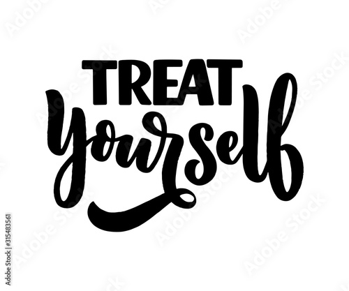 Treat yourself lettering. Vector quote for blog or sale. Time to something nice. Beauty, body care, premium cosmetics, delicious, tasty food, ego. Modern calligraphy. Design print